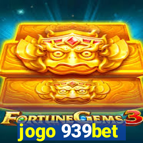 jogo 939bet